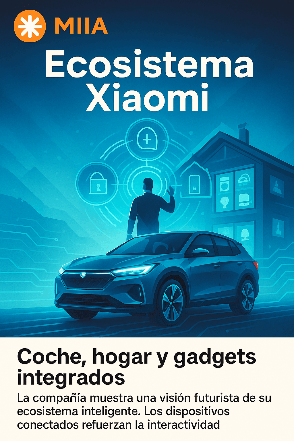 Xiaomi lanza ecosistema doméstico inteligente con integración total y control centralizado